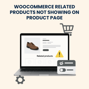 WooCommerce Related Products Not Showing on Product Page