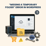 “Missing a Temporary Folder” Error in WordPress – Fixing & Troubleshooting Service