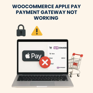 WooCommerce Apple Pay Payment Gateway Not Working