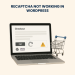 reCAPTCHA Not Working in WordPress — Fixing & Troubleshooting Service